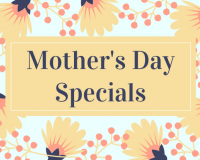 Mother's Day Specials